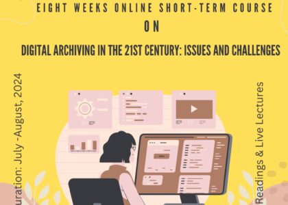 Eight Weeks Online Short-term Course On Digital Archiving in the 21st Century: Issues and Challenges